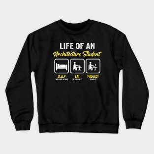 Funny Life Of An Architecture Student Crewneck Sweatshirt